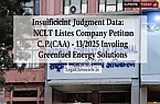 Insufficient Judgment Data: NCLT Lists Company Petition C.P.(CAA) - 13/2025 Involving Greenfuel Energy Solutions