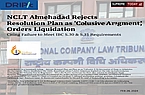 NCLT Ahmedabad Rejects Resolution Plan as 'Collusive Arrangement,' Orders Liquidation Citing Failure to Meet IBC S.30 & S.31 Requirements