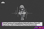 Tutored Testimony & Contradictory Medical Evidence: Patna HC Acquits Man, Holds S.29 POCSO Presumption Not Automatic