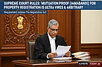 Requiring Mutation Proof (Jamabandi) For Property Registration is Ultra Vires The Registration Act & Arbitrary: Supreme Court